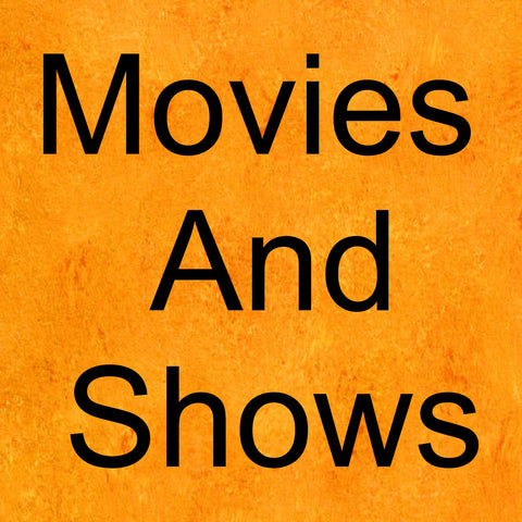 Movies and Shows