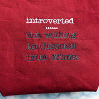 Introverted but willing to discuss true crime, small zipper Bag