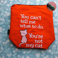 You can't tell me what to do, you're not my cat, Small zipper Bag