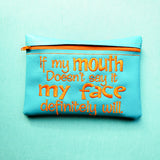 If my mouth doesn't say it then my face will, crochet hook case
