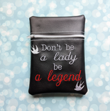 Don't be a lady Be a legend, Notion Pouch,