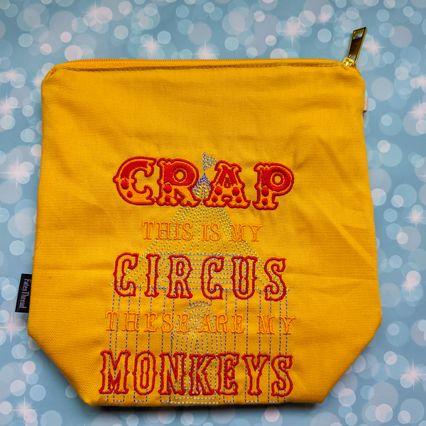Crap this is my Circus These are my Monkeys, small zipper Bag
