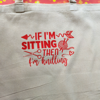 If I'm sitting then I'm knitting, Wide Tote Bag