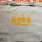 The answer is NOPE, Wide Tote Bag