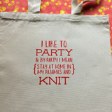 I like to party, Stay at home in my pajamas and knit, Tall Tote Bag